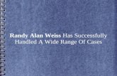 Randy Alan Weiss Has Successfully Handled A Wide Range Of Cases