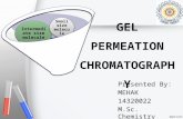 GEL PERMEATION CHROMATOGRAPHY by Mehak