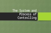 The System and Process of Controlling