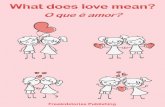 O que é amor? - What Does Love Mean?