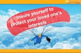 Insure yourself to protect your loved one's interests