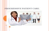 Progressive patient care
