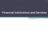 Financial instituitions ,types and services