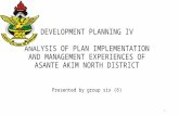 ANALYSIS OF PLAN IMPLEMENTATION AND MANAGEMENT EXPERIENCES OF ASANTE AKIM NORTH DISTRICT