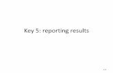Key 5: reporting results
