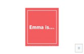 Emma is...