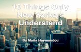 10 Things Only New Yorkers Understand, by Maria Haymandou