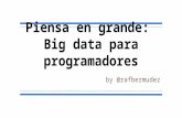 Piensa en grande: Big data para programadores