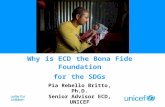 Why is ECD the Bona Fide Foundation for the SDGs - Pia Rebello Britto, Senior Advisor ECD, UNICEF