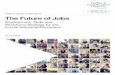 The Future of Jobs Employment, Skills and  Workforce Strategy for the  Fourth Industrial Revolution