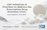 CDC Initiatives & Priorities to Address the Prescription Drug Overdose Crisis by Grant Baldwin, PhD, MPH