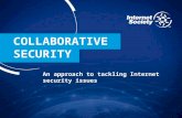 Collaborative Security: An approach to tackling Internet security issues