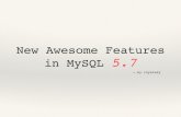 New awesome features in MySQL 5.7