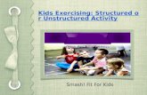 Kids Exercising: Structured or Unstructured Activity