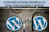 10 Benefits of Using WordPress to Power Your Company’s Website