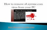 S8.xyrrme.comRemove s8.xyrrme.com completely – Get rid of s8.xyrrme.com from your Windows System