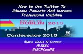 How to Use Twitter To Educate Patients And Increase Professional Visibility