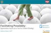 Facilitating Possibility: Appreciative Inquiry as a Tool for Content Strategy