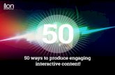 50 ways to produce engaging interactive content!