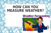 How to measure weather