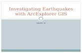 Investigating earthquakes with arc explorer gis