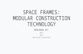 Space frames-modular construction technology