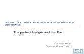 The perfect Hedger and the Fox