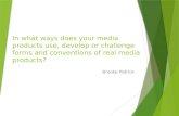 Question 1 in what ways does your media products use develop or challenge forms and conventions of real media products