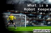 What is a Robot Keeper?