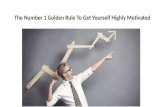 The Number 1 Golden Rule To Get Yourself Highly Motivated