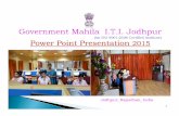 Govt. Mahila I.T.I. Jodhpur, Rajasthan, India.  Power Point Presentation 2015 (Slide Show)