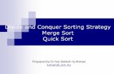Divide and Conquer Sorting Strategy Merge Sort Quick Sort