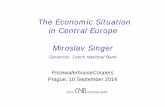 The Economic Situation in Central Europe Miroslav Singer