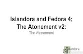 Islandora and Fedora 4; The Atonement v2: