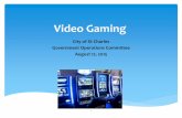 Video Gaming Presentation Aug. 17, 2015 Government Operations ...