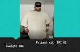 Mgb:Patient with BMI 62 &weight 180