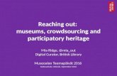 Reaching out: museums, crowdsourcing and participatory heritage