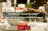 Hungry for Great Content? Tasty Tips for Building B2B Blog Templates.