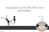 Acquisition of FLIPKART over MYNTRA