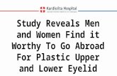 Study Reveals Men and Women Find it Worthy To Go Abroad For Plastic Upper and Lower Eyelid Surgery