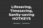 Lifesaving, Timesaving, Sanity-saving HOTKEYS!
