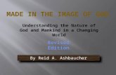 Made in the image of God: Understanding the Nature of God and Mankind in a Changing World (Revised Edition)