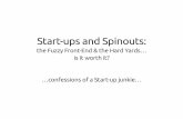 2016.11.22 Start-ups and Spinouts: the Fuzzy Front-End & the Hard Yards… is it worth it? …confessions of a Start-up junkie…