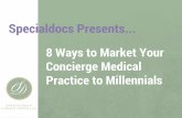 8 Ways to Market Your Concierge Medical Practice to Millennials