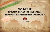 What if india had internet before independence