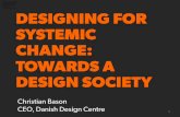 Design for Systemic Change: Towards a Design Society - Christian Bason, Danish Design Center