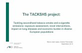 The TACKSHS project: Tackling secondhand tobacco smoke and e-cigarette emissions: exposure assessment, novel interventions, impact on lung diseases and economic burden in diverse European