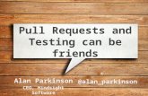 Pull requests and testers can be friends