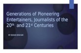 Generations of Pioneering Entertainers, Journalists of the 20th and 21st Centuries