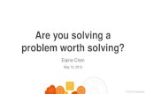 Are you solving a problem worth solving?